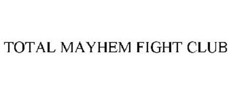 TOTAL MAYHEM FIGHT CLUB