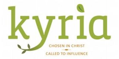 KYRIA CHOSEN IN CHRIST CALLED TO INFLUENCE