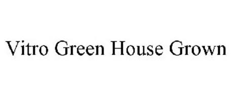 VITRO GREEN HOUSE GROWN