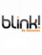 BLINK! BY BANAMEX