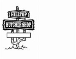 HILLTOP BUTCHER SHOP