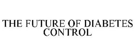 THE FUTURE OF DIABETES CONTROL