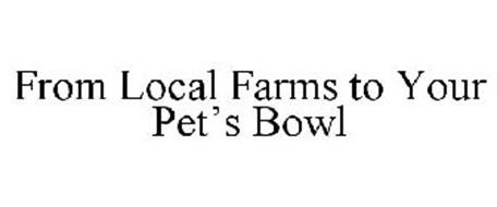 FROM LOCAL FARMS TO YOUR PET'S BOWL