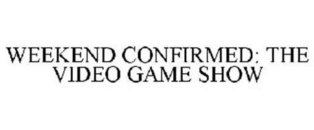 WEEKEND CONFIRMED: THE VIDEO GAME SHOW