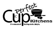 PERFECT CUP KITCHENS PRE-MEASURED BAKING MADE SIMPLE.