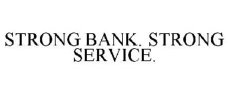 STRONG BANK. STRONG SERVICE.
