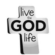 LIVE THE GOD LIFE