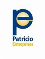 P E PATRICIO ENTERPRISES