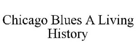 CHICAGO BLUES A LIVING HISTORY