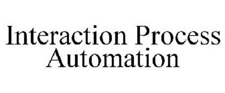 INTERACTION PROCESS AUTOMATION