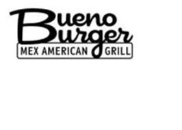 BUENO BURGER MEX AMERICAN GRILL