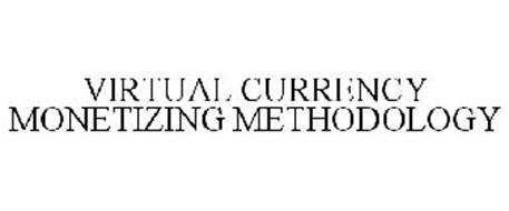 VIRTUAL CURRENCY MONETIZING METHODOLOGY