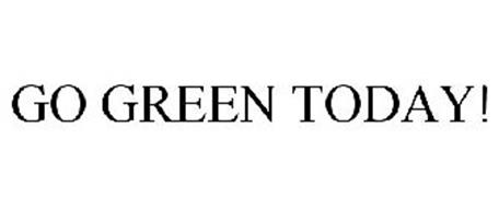 GO GREEN TODAY!