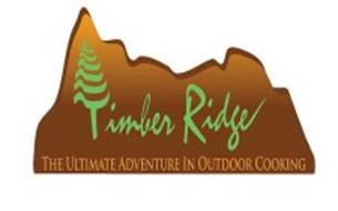 TIMBER RIDGE THE ULTIMATE ADVENTURE IN OUTDOOR COOKING