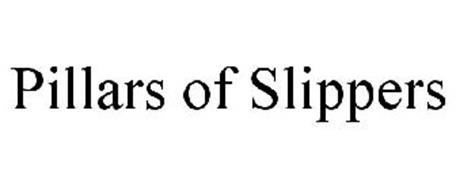 PILLARS OF SLIPPERS