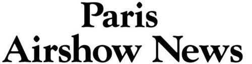 PARIS AIRSHOW NEWS