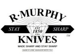 R.MURPHY STAY SHARP KNIVES MADE SHARP AND STAY SHARP MADE IN AYER, MASSACHUSETTS USA EST 1850 USA