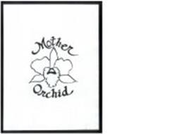 MOTHER ORCHID