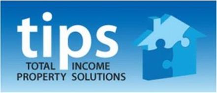 TIPS TOTAL INCOME PROPERTY SOLUTIONS