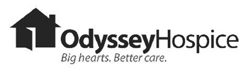 ODYSSEY HOSPICE BIG HEARTS. BETTER CARE.
