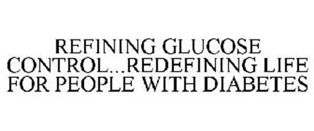REFINING GLUCOSE CONTROL...REDEFINING LIFE FOR PEOPLE WITH DIABETES