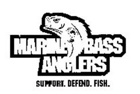 MARINE BASS ANGLERS SUPPORT. DEFEND. FISH. SUPPORT