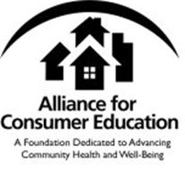 ALLIANCE FOR CONSUMER EDUCATION A FOUNDATION DEDICATED TO ADVANCING COMMUNITY HEATH AND WELL-BEING