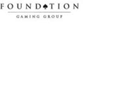 FOUNDATION GAMING GROUP
