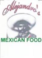 ALEJANDRO'S MEXICAN FOOD