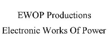EWOP PRODUCTIONS ELECTRONIC WORKS OF POWER