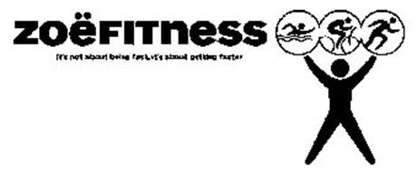 ZOËFITNESS IT'S NOT ABOUT BEING FAST, IT'S ABOUT GETTING FASTER.