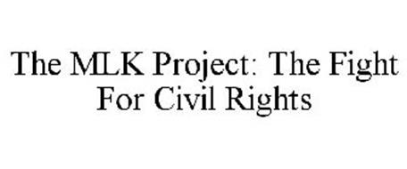 THE MLK PROJECT: THE FIGHT FOR CIVIL RIGHTS
