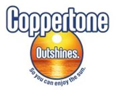 COPPERTONE OUTSHINES. SO YOU CAN ENJOY THE SUN.