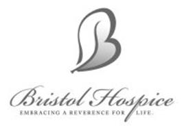 B BRISTOL HOSPICE EMBRACING A REVERENCE FOR LIFE