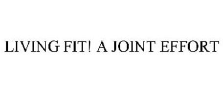 LIVING FIT! A JOINT EFFORT