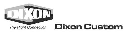 DIXON THE RIGHT CONNECTION DIXON CUSTOM