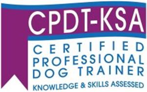 CPDT-KSA CERTIFIED PROFESSIONAL DOG TRAINER KNOWLEDGE & SKILLS ASSESSED