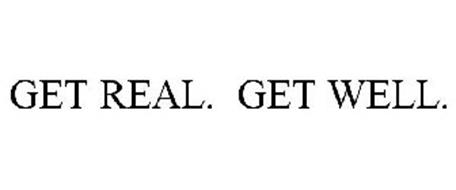 GET REAL. GET WELL.