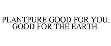 PLANTPURE GOOD FOR YOU. GOOD FOR THE EARTH.