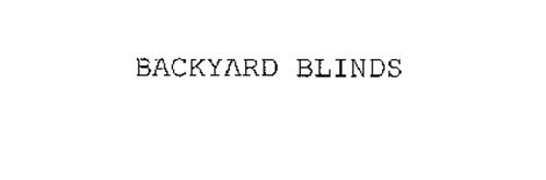 BACKYARD BLINDS