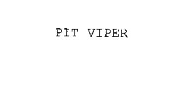 PIT VIPER