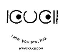ICUCII, I SEE. YOU SEE. TOO. WWW.ICUCII.COM