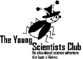 THE YOUNG SCIENTISTS CLUB AN EDUCATIONAL SCIENCE ADVENTURE THAT LASTS A LIFETIME.