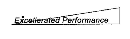 EXCELLERATED PERFORMANCE