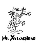 MR. XYLOIDHEAD
