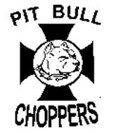 PIT BULL CHOPPERS