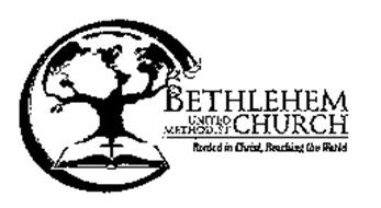 BETHLEHEM UNITED METHODIST CHURCH ROOTED IN CHRIST, REACHING THE WORLD