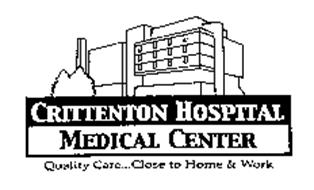 CRITTENTON HOSPITAL MEDICAL CENTER QUALITY CARE...CLOSE TO HOME & WORK & DESIGN