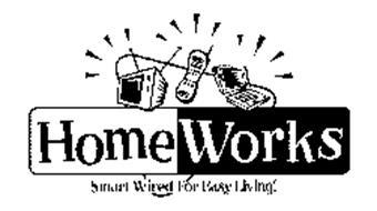 HOME WORKS SMART WIRED FOR EASY LIVING!