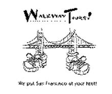 WALKWAY TOURS WE PUT SAN FRANCISCO AT YOUR FEET!